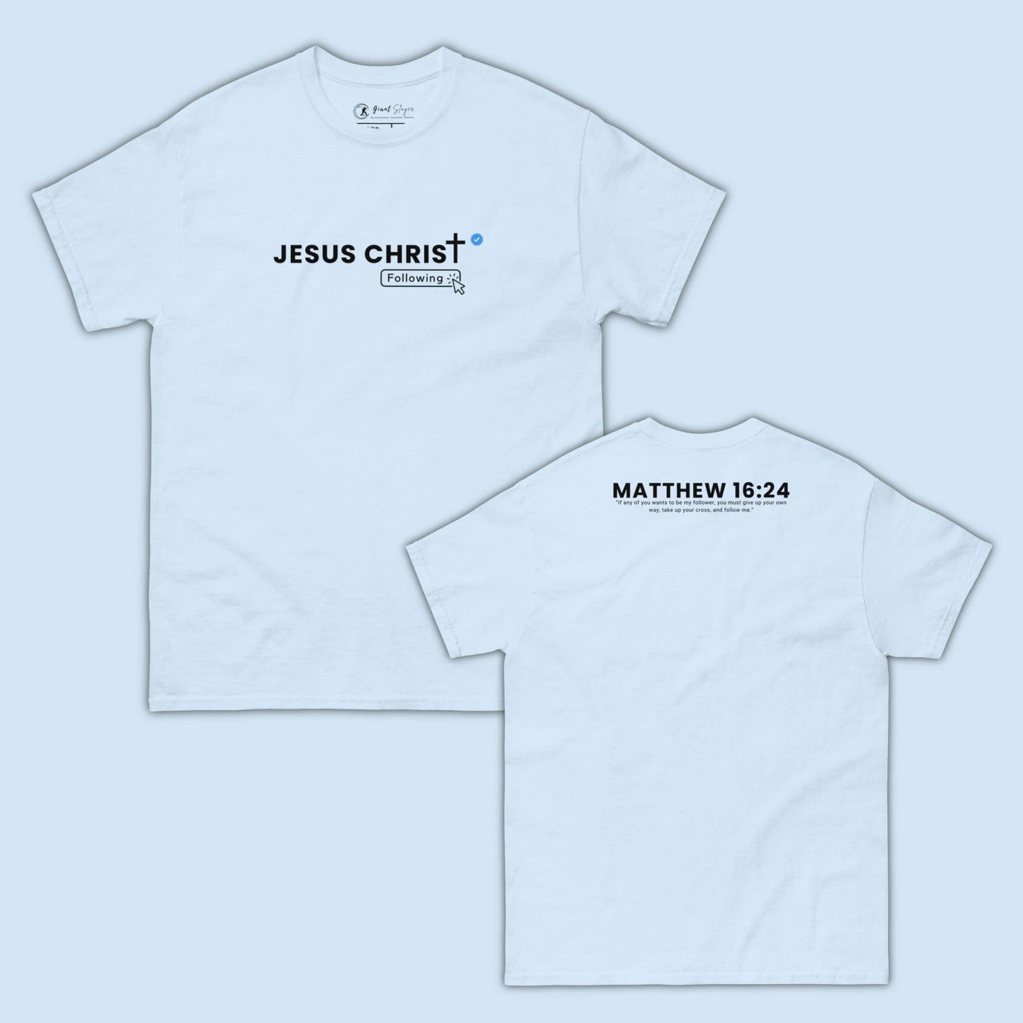 Jesus Christ – Following T-Shirt - Giant Slayer