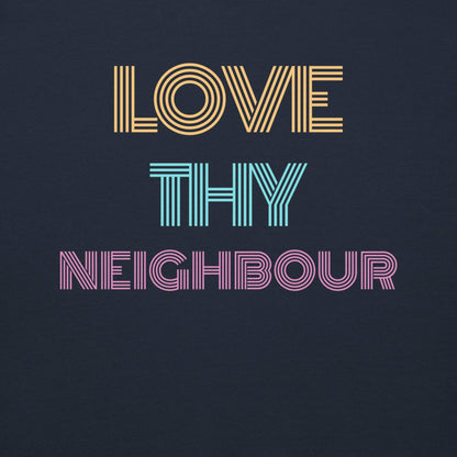 Love Thy Neighbour Hoodie - Giant Slayer