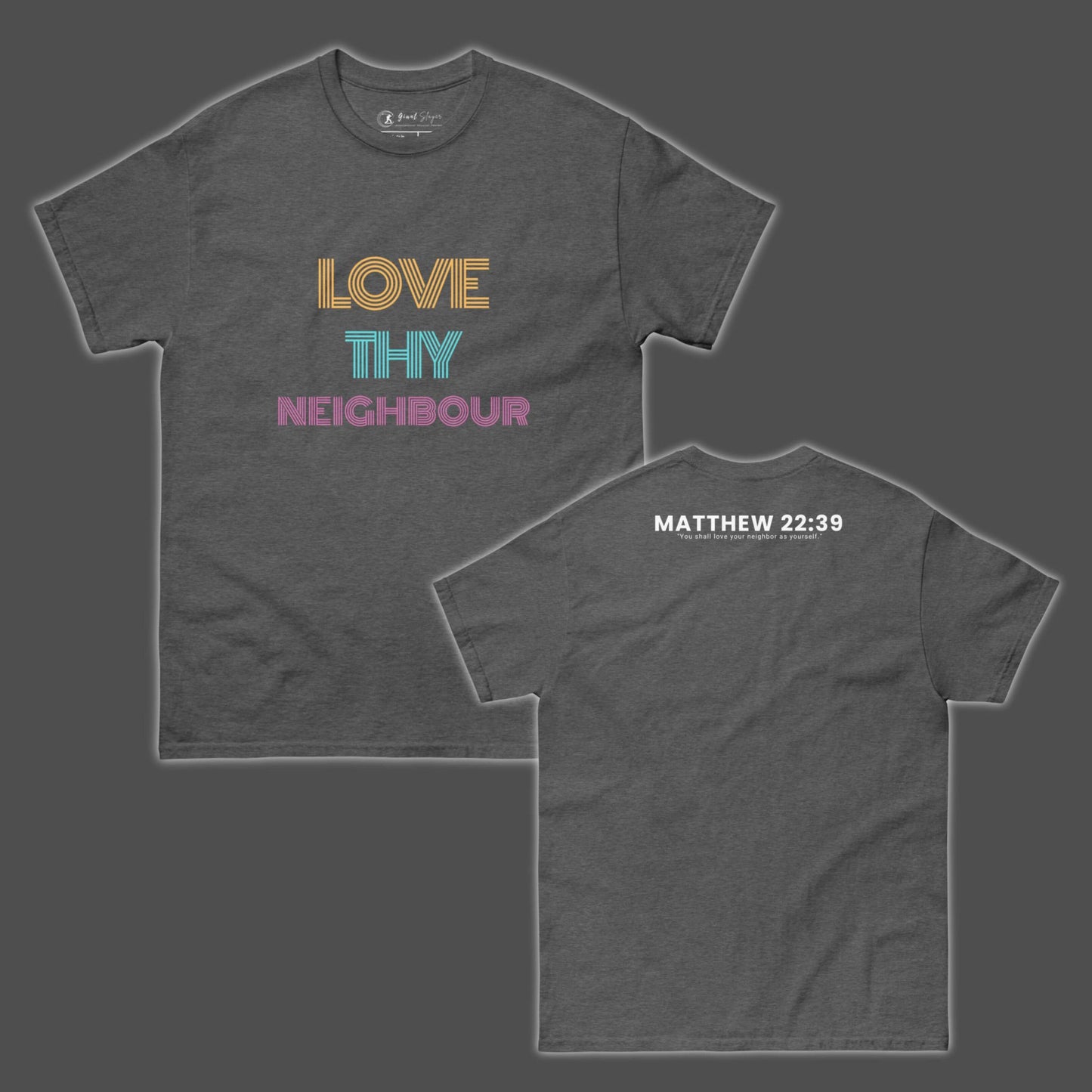 Love Thy Neighbour T-Shirt - Giant Slayer