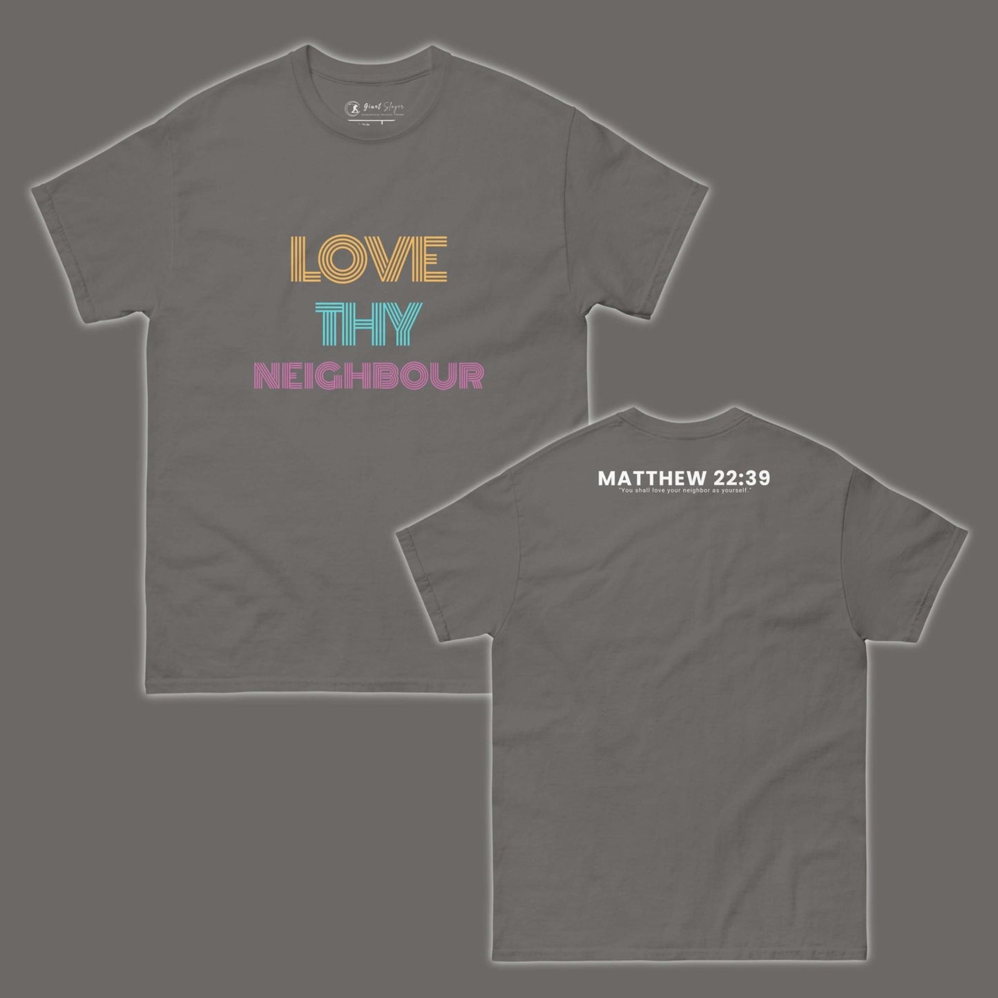 Love Thy Neighbour T-Shirt - Giant Slayer